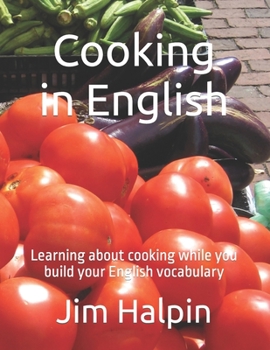 Paperback Cooking in English: Learning about cooking while you build your English vocabulary Book