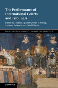 The Performance of International Courts and Tribunals - Book  of the Studies on International Courts and Tribunals