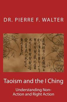 Paperback Taoism and the I Ching: Understanding Non-Action and Right Action Book