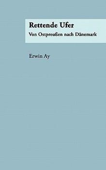 Paperback Rettende Ufer: Von Ostpreußen nach Dänemark [German] Book