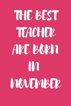 Paperback The best teacher are born in november journal: Lined Journal Notebook for teacher Book