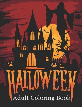 Halloween Adult Coloring Book: Halloween Coloring Book for Adults Relaxation
