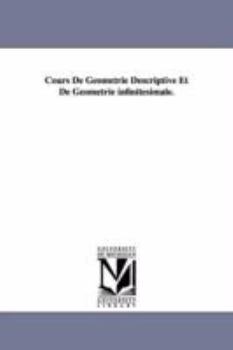 Paperback Cours de Geometrie Descriptive Et de Geometrie Infinitesimale. Book