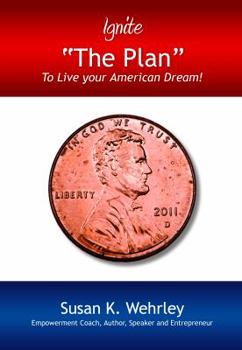 Hardcover Ignite "The Plan": To Live your American Dream! Book