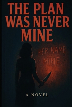 Paperback The Plan Was Never Mine Book