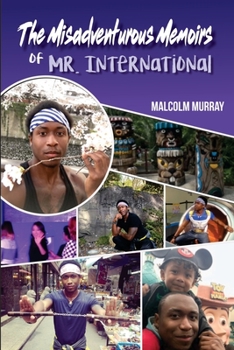 Paperback The Misadventurous Memoirs of Mr. International Book