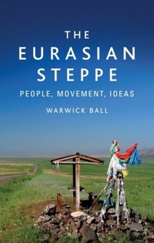 Paperback The Eurasian Steppe: People, Movement, Ideas Book