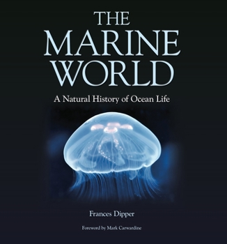 The Marine World: A Natural History of Ocean Life - Book  of the Wild Nature Press