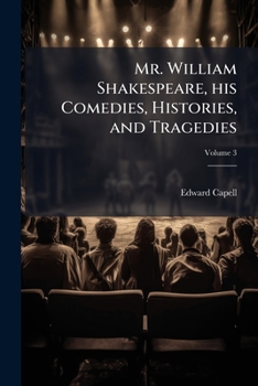Mr. William Shakespeare, His Comedies, Histories, and Tragedies Volume 3
