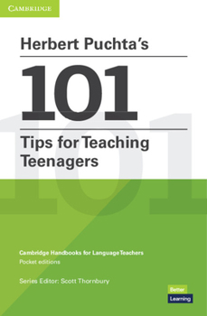 Paperback Herbert Puchta's 101 Tips for Teaching Teenagers Pocket Editions: Cambridge Handbooks for Language Teachers Pocket Editions Book