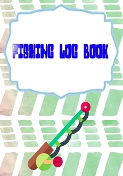 Fishing Log For Kids: Data Or Keeping A Fishing Logbook Cover Glossy Size 7x10 Inches | Trip - Fly # Kids 110 Pages Very Fast Print.