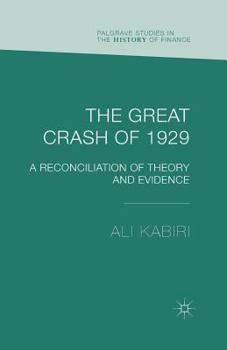 The Great Crash of 1929: A Reconciliation of Theory and Evidence - Book  of the Palgrave Studies in the History of Finance