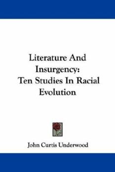 Literature and Insurgency; Ten Studies in Racial Evolution: Mark Twain, Henry James, William Dean Howells, Frank Norris, David Graham Phillips, Stewart Edward White, Winston Churchill, Edith Wharton, 