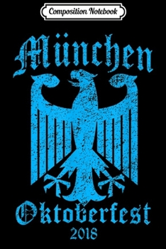 Composition Notebook: Official Oktoberfest 2018 German Octoberfest Munich  Journal/Notebook Blank Lined Ruled 6x9 100 Pages