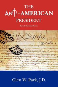 Paperback The Anti-American President: Barack Hussein Obama Book
