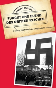 Hardcover Bertolt Brecht's Furcht Und Elend Des Dritten Reiches: A German Exile Drama in the Struggle Against Fascism Book