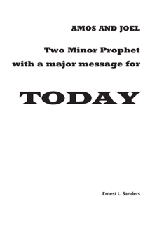 Paperback Amos and Joel: minor prophets with a major message for today Book