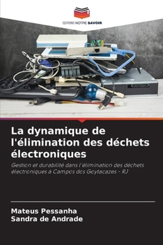 Paperback La dynamique de l'élimination des déchets électroniques [French] Book