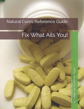 Paperback Natural Cures Reference Guide: Fix What Ails You Book