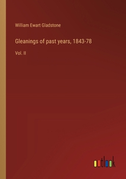 Paperback Gleanings of past years, 1843-78: Vol. II Book