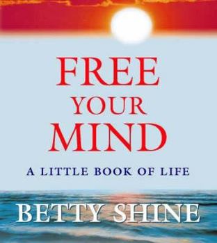 Hardcover Free Your Mind: A Little Book of Life Book
