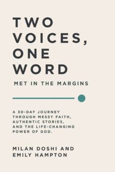 Two Voices, One Word: Met in the Margins: A 30-Day Journey Through Messy Faith, Authentic Stories, and the Life-Changing Power of God