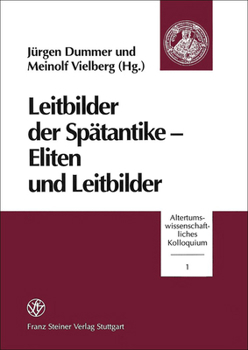 Paperback Leitbilder Der Spatantike - Eliten Und Leitbilder [German] Book