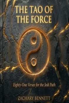 Paperback The Tao of the Force: Eighty-One Verses for the Jedi Path Book