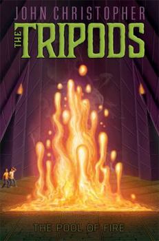 The Pool of Fire - Book #3 of the Tripods