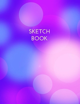 Sketch Book: Sketchbook Notebook Journal Blank Drawing Book for Girls  | 110 Pages | Blank Paper for Sketching and Creative Doodling V.27 (Artist Sketchbook 8.5 x 11)