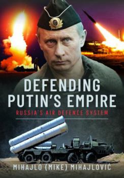 Hardcover Defending Putin's Empire: Russia's Air Defence System Book