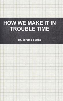 Hardcover How We Make It in Trouble Time Book