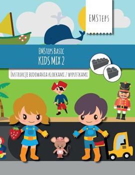 Paperback Emsteps Basic Kids Mix 2: Instrukcje Budowania Klockami Z Wypustkami [Polish] Book