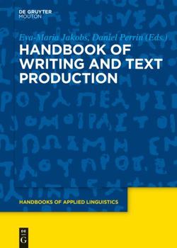 Handbook of Writing and Text Production - Book #10 of the Handbooks of Applied Linguistics [HAL]