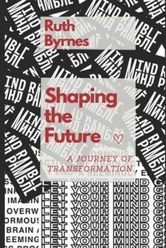 Paperback Shaping the Future: A Journey of Transformation Book