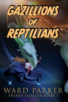 Gazillions of Reptilians: A humorous paranormal novel