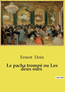 Le pacha trompé ou Les deux ours