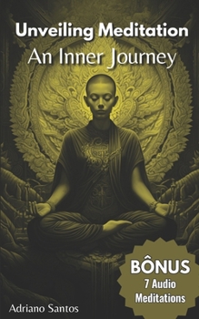 Paperback Unveiling Meditation: Inner Journey - This book includes 7 bonus audio meditations. Book