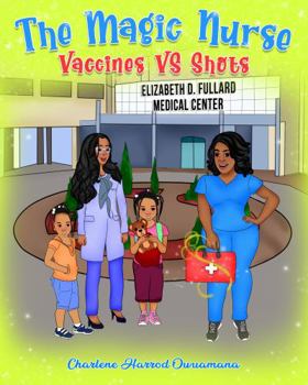 Paperback The Magic Nurse: Vaccine VS Shots Book