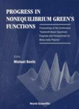 Hardcover Progress in Nonequilibrium Green's Functions - Proceedings of the Conference Kadanoff-Baym Equations: Progress and Perspectives for Many-Body Physics Book