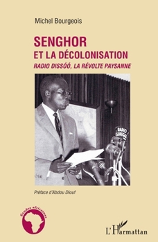 Paperback Senghor et la décolonisation: Radio Dissoo, la révolte paysanne [French] Book