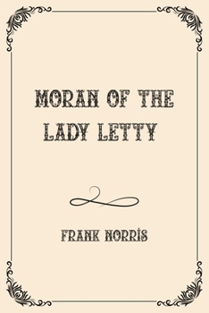 Moran of the Lady Letty: Luxurious Edition