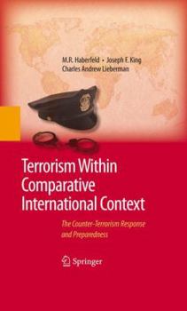 Hardcover Terrorism Within Comparative International Context: The Counter-Terrorism Response and Preparedness Book