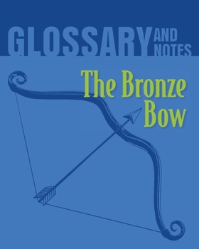 Paperback The Bronze Bow Glossary and Notes: The Bronze Bow Book