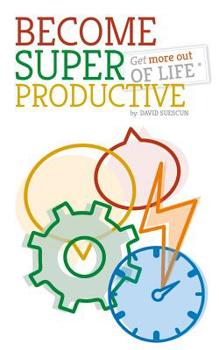 Paperback Become Super-Productive: Get more out of life! Book