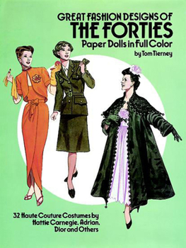 Paperback Great Fashion Designs of the Forties Paper Dolls: 32 Haute Couture Costumes by Hattie Carnegie, Adrian, Dior and Others Book