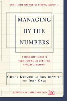 Paperback Managing by the Numbers: A Commonsense Guide to Understanding and Using Your Company's Financials Book