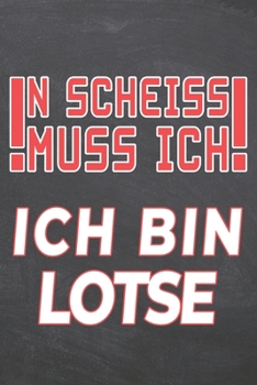N Scheiss muss Ich Ich bin Lotse: Lotse Punktraster Notizbuch, Notizheft oder Schreibheft | 110  Seiten | Büro Equipment & Zubehör | Lustiges Geschenk zu Weihnachten oder Geburtstag (German Edition)