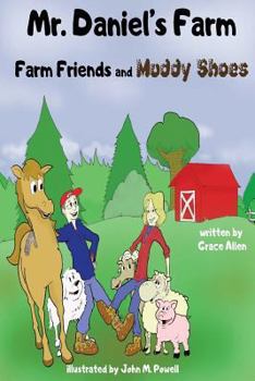 Paperback Mr. Daniel's Farm: Farm Friends and Muddy Shoes Book