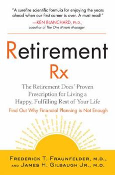 Hardcover Retirement Rx: The Retirement Docs' Proven Prescription for Living a Happy, Fulfilling Rest of Your Life Book